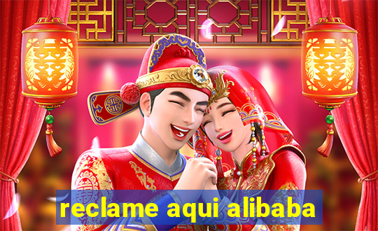 reclame aqui alibaba